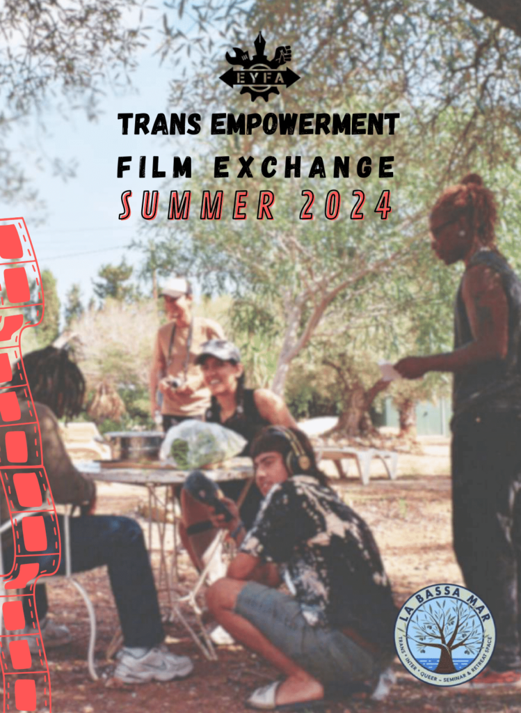 Accessibility description:
A group of five QTIBIPoC youth gather outdoors around a table under trees, sharing a relaxed moment during the Trans Empowerment Film Exchange. Some are seated while others stand, smiling and filming. One person wears headphones and holds recording equipment, suggesting a filmmaking or audio activity. The image has a warm, summery atmosphere and includes text reading “Trans Empowerment Film Exchange – Summer 2024,” along with EYFA and La Bassa Mar logos.